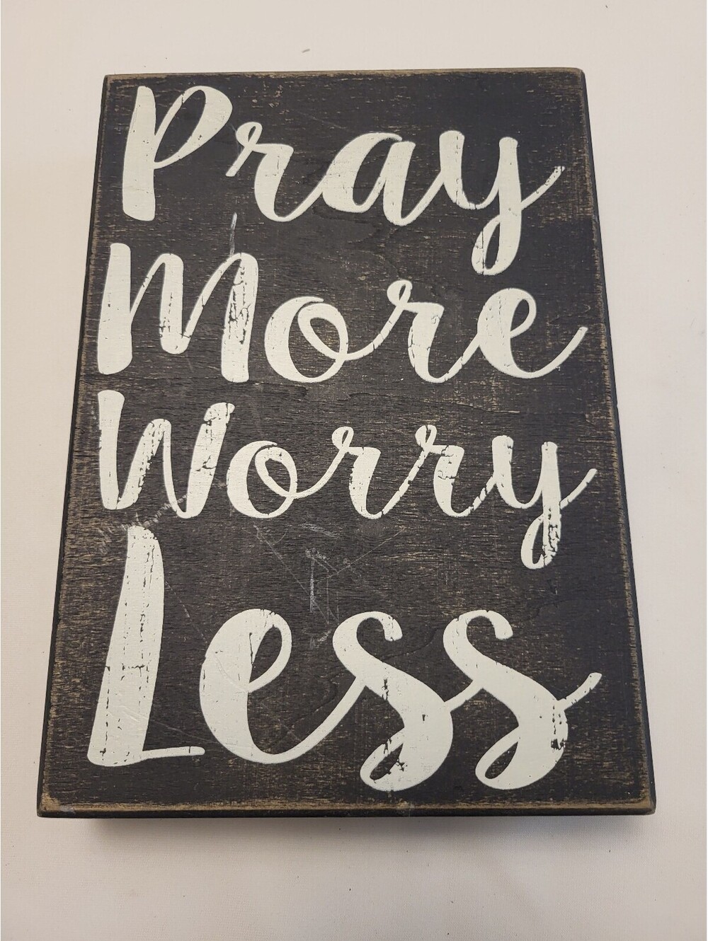 Pray More Worry Less Wooden Wall Sign - Rustic Black and White 10"x7"